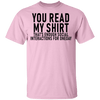 You Read My Shirt T-Shirt CustomCat
