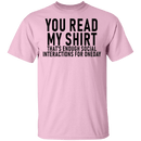 You Read My Shirt T-Shirt CustomCat