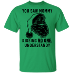 You Saw Mom Kissing No One Understand T-Shirt CustomCat