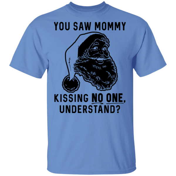 You Saw Mom Kissing No One Understand T-Shirt CustomCat