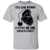 You Saw Mom Kissing No One Understand T-Shirt CustomCat