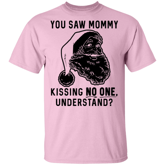 You Saw Mom Kissing No One Understand T-Shirt CustomCat