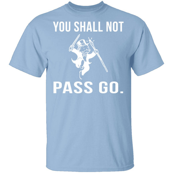 You Shall Not Pass Go T-Shirt CustomCat
