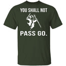 You Shall Not Pass Go T-Shirt CustomCat