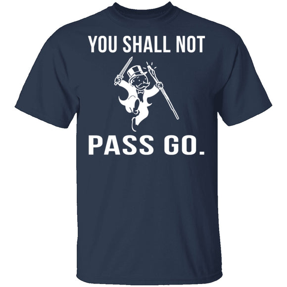You Shall Not Pass Go T-Shirt CustomCat