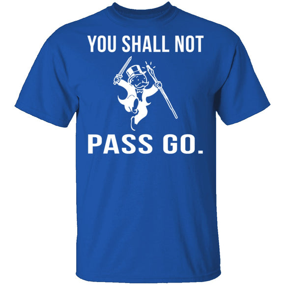 You Shall Not Pass Go T-Shirt CustomCat