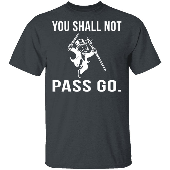 You Shall Not Pass Go T-Shirt CustomCat