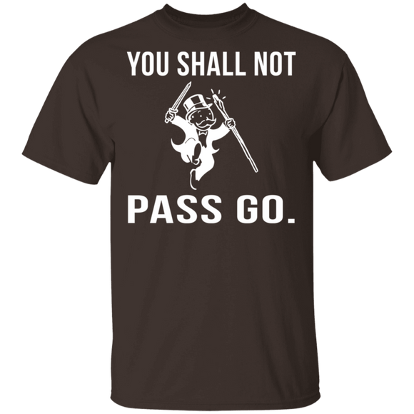 You Shall Not Pass Go T-Shirt CustomCat