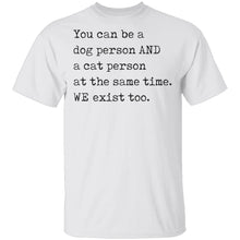 You can be a Dog Person and a Cat Person T-Shirt