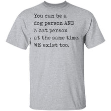 You can be a Dog Person and a Cat Person T-Shirt