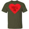 You'll Do T-Shirt CustomCat