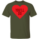 You'll Do T-Shirt CustomCat