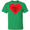 You'll Do T-Shirt CustomCat
