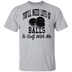 You'll Need Lots Of Balls To Golf With Me T-Shirt CustomCat