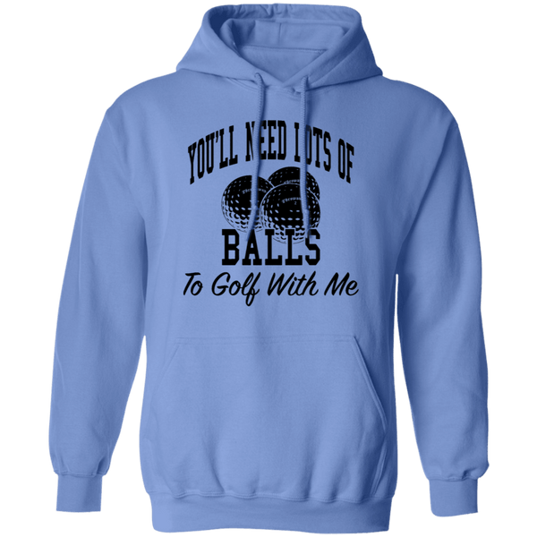 You'll Need Lots Of Balls To Golf With Me T-Shirt CustomCat