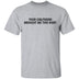 Your Gf Brought Me This Shirt T-Shirt CustomCat