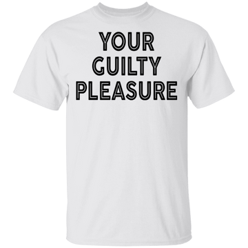 Your Guilty Pleasure T-Shirt CustomCat