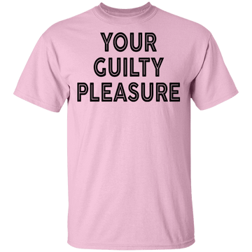 Your Guilty Pleasure T-Shirt CustomCat