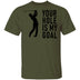 Your Hole Is My Goal T-Shirt CustomCat
