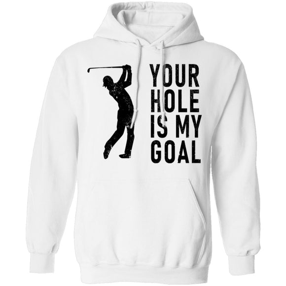 Your Hole Is My Goal T-Shirt CustomCat