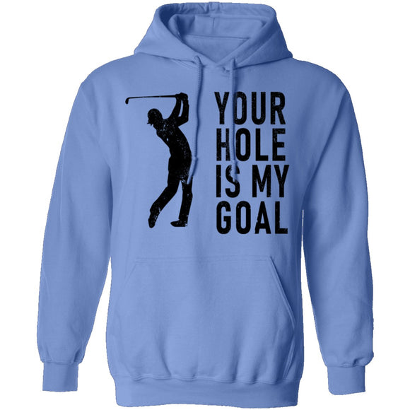 Your Hole Is My Goal T-Shirt CustomCat