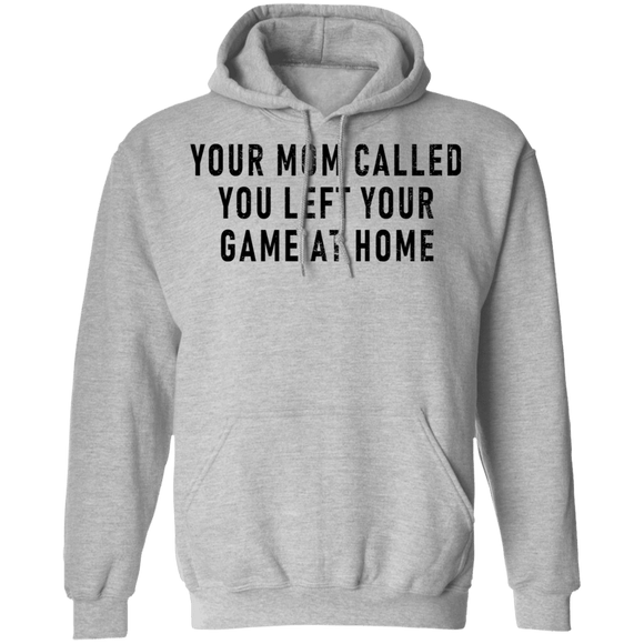 Your Mom Called You Left Your Game At Home T-Shirt CustomCat