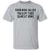 Your Mom Called You Left Your Game At Home T-Shirt CustomCat