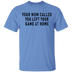 Your Mom Called You Left Your Game At Home T-Shirt CustomCat
