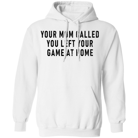 Your Mom Called You Left Your Game At Home T-Shirt CustomCat