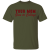 Your Mom Goes To College T-Shirt CustomCat