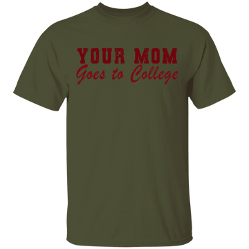 Your Mom Goes To College T-Shirt CustomCat