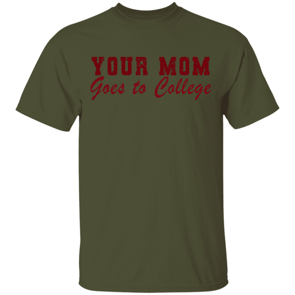Your Mom Goes To College T-Shirt CustomCat