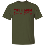 Your Mom Goes To College T-Shirt CustomCat