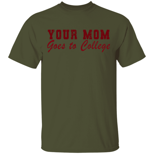 Your Mom Goes To College T-Shirt CustomCat