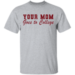 Your Mom Goes To College T-Shirt CustomCat