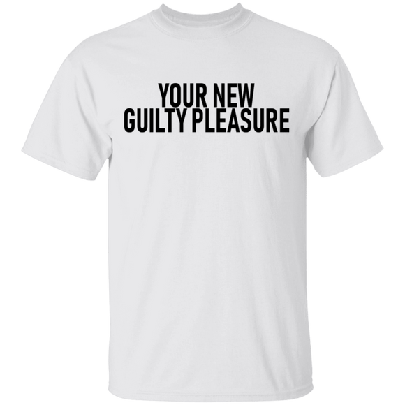 Your New Guilty Pleasure T-Shirt CustomCat