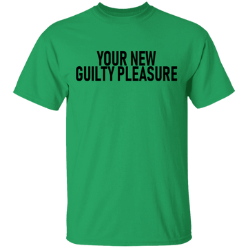 Your New Guilty Pleasure T-Shirt CustomCat