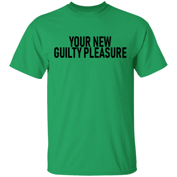 Your New Guilty Pleasure T-Shirt CustomCat