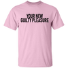 Your New Guilty Pleasure T-Shirt CustomCat