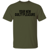 Your New Guilty Pleasure T-Shirt CustomCat