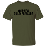 Your New Guilty Pleasure T-Shirt CustomCat