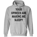 Your Opinion Are Making Me Sleepy T-Shirt CustomCat