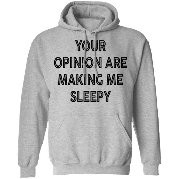 Your Opinion Are Making Me Sleepy T-Shirt CustomCat