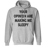 Your Opinion Are Making Me Sleepy T-Shirt CustomCat