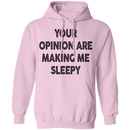 Your Opinion Are Making Me Sleepy T-Shirt CustomCat