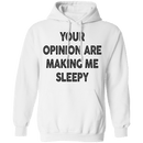 Your Opinion Are Making Me Sleepy T-Shirt CustomCat