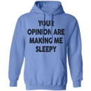 Your Opinion Are Making Me Sleepy T-Shirt CustomCat