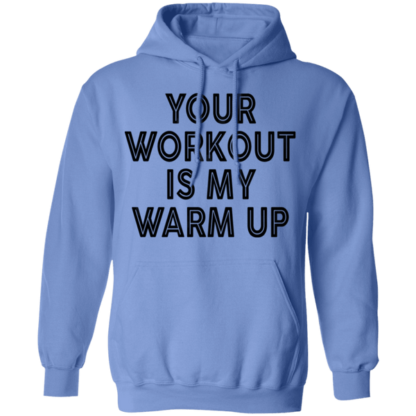 Your Workout Is My Warm Up T-Shirt CustomCat