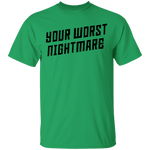 Your Worst Nightmare T-Shirt CustomCat