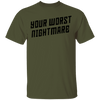 Your Worst Nightmare T-Shirt CustomCat